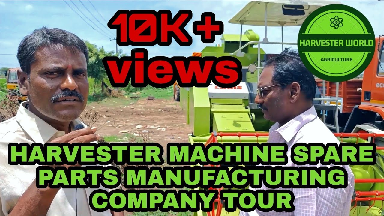 Harvester Machine Service And Spare Parts Manufacturing Company Tour At