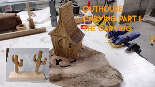 Outhouse Carving Part 1- Carving the bits
