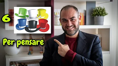 A cosa servono i 6 cappelli di De Bono?