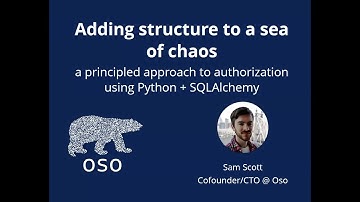 Adding Structure to a Sea of Chaos: A Principled Approach to Authorization using Python & SQLAlchemy