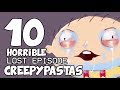 10 HORRIBLE LOST EPISODE CREEPYPASTAS (The Lost Episode Trilogy - Episode 2)