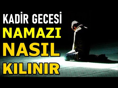 Kadir Gecesi Namazı Nasıl Kılınır?