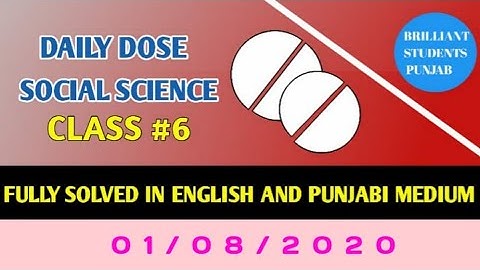 CLASS-VI(Sixth)    DAILY DOSE  01-08-2020 SOCIAL SCIENCE FULLY SOLVED ENGLISH AND PUNJABI MEDIUM
