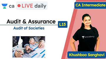 L15 Audit and Assurance | Audit of societies | Unacademy CA Intermediate Group 2 | Khushboo Sanghavi