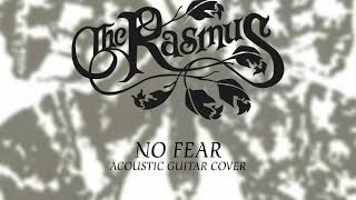 The Rasmus - No Fear Acoustic Guitar Cover