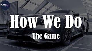 The Game, "How We Do" (Lyric Video)