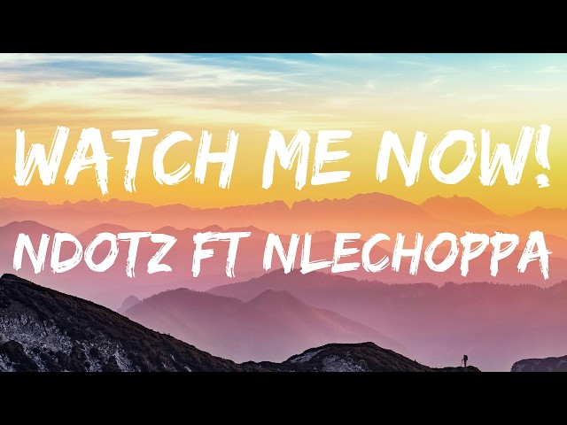 NDOTZ & NLE Choppa – WATCH ME NOW! (Lyrics)
