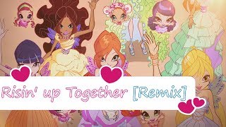 Winx Club~ Risin' up Together [Remix] (Lyrics)