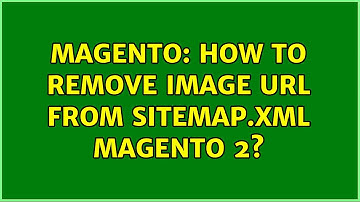 Magento: How to remove image url from sitemap.xml Magento 2?
