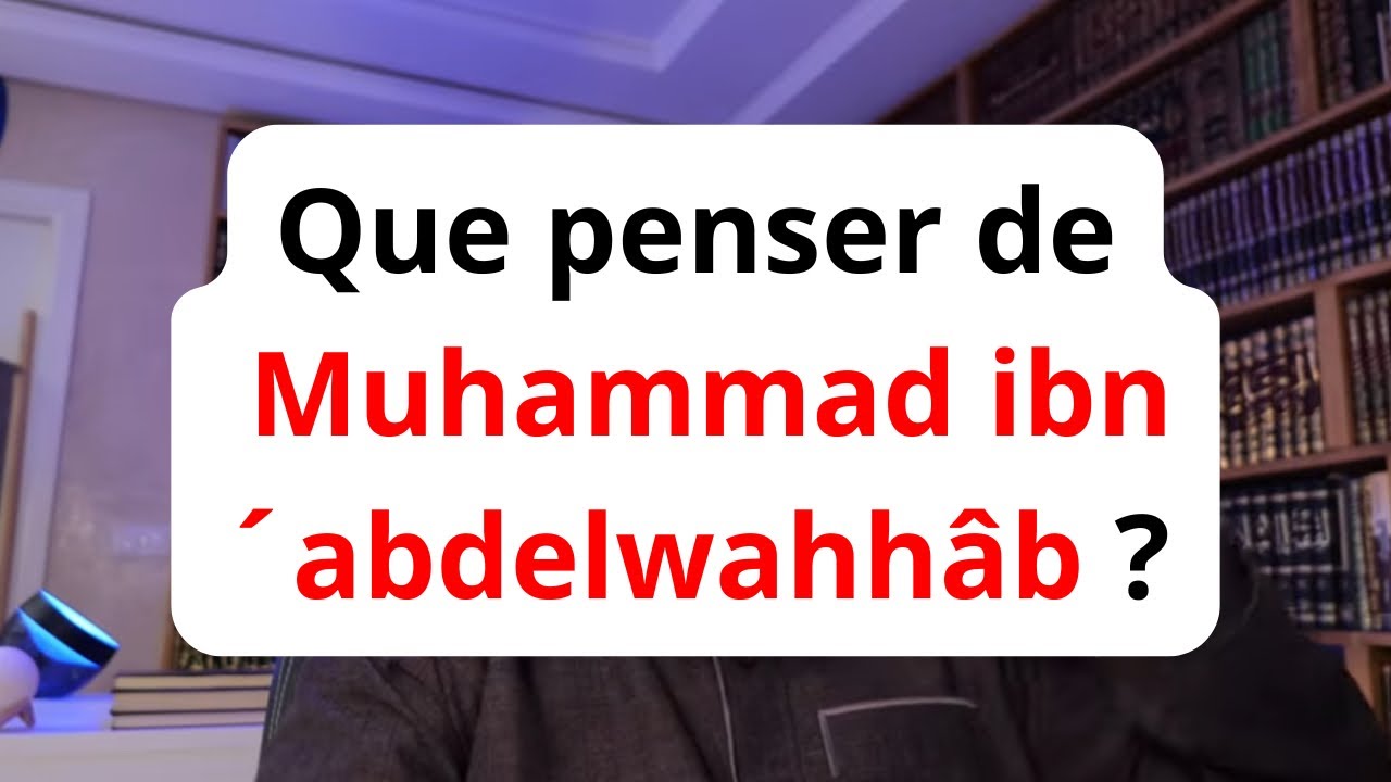 Muhammad ibn 'AbdelWahhab était-il un takfiri/sectaire ?