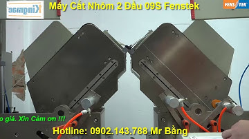 Máy cắt nhôm 2 đầu 09S Fenstek bản cao cấp năm 2020