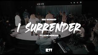 I Surrender - Red Worship ft. Lizzie Morgan ( Live Video)