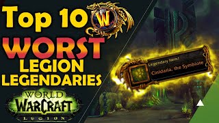 Top 10 Worst Legion Legendaries (World of Warcraft)