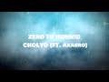 Cholyd Ft Axaero Zero To Hunnid Lyrics