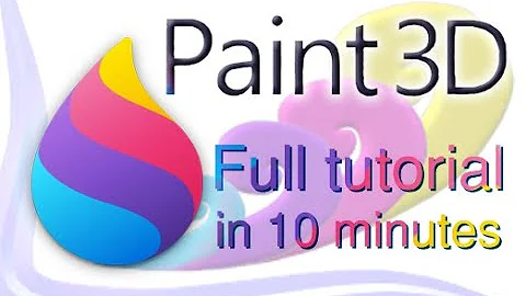 Paint 3D - Tutorial for Beginners in 10 MINUTES!  [ COMPLETE ]