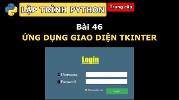 #46 Tạo ứng dụng giao diện TKInter - Lập trình python - vninfographic