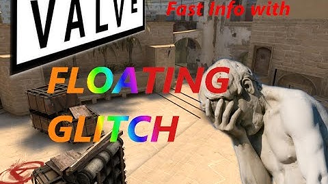 CS:GO - Thx Valve for fast info with Floating Glitch
