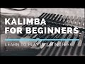 How to Play the Kalimba | Tutorial for Beginners