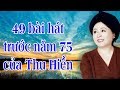 49 bài hát trước năm 75 hay nhất của NSND Thu Hiền