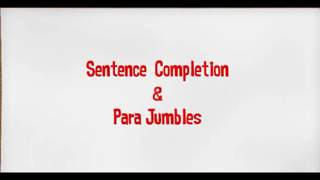 Sentence Completion and Para Jumbles - Introduction - YouTube