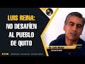 Luis Reina: No desafíen al pueblo de Quito - #Noticias en Un Café con JJ