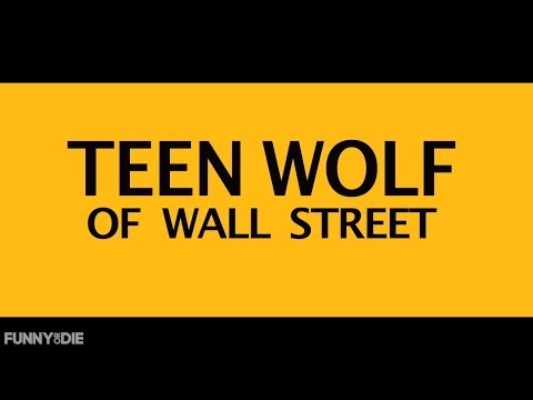 Teen Wolf of Wall Street