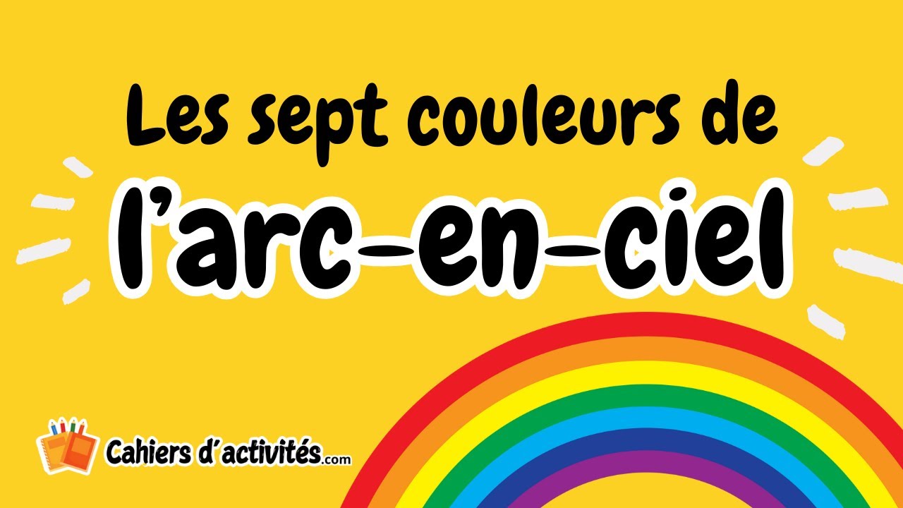 Les 7 Couleurs De L'arc En Ciel Dans L'ordre www.youtube.com