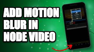 How to Add Motion Blur in Node Video | Node Video Motion Blur Tutorial