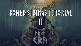 Dark ERA Bowed Strings Part II Tutorial | Best Service