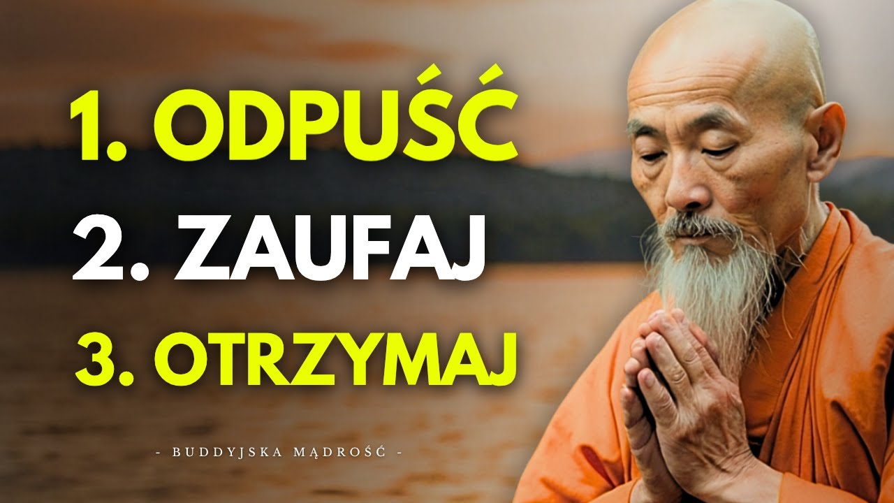 Wszystko Czego Chcesz Przychodzi Wtedy Gdy Odpuszczasz | Buddyjska Mądrość Życiowa