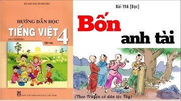 BỐN ANH TÀI [Bài 19A] - Tiếng Việt Lớp 4 - Tập 2 - Sách VNEN