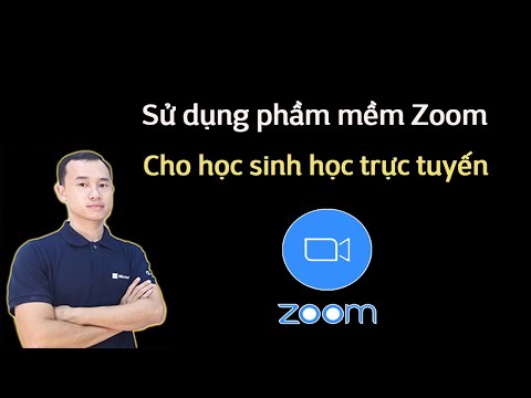 Cách sử dụng phần mềm  zoom để học trực tuyến cho học sinh