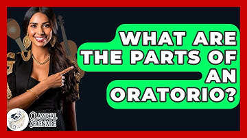 What Are The Parts Of An Oratorio? - Classical Serenade