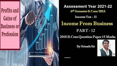 Income from business in Kannada PART 12 - B.Com 2018 Question Paper 15 Marks BY Srinath Sir