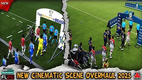 New Cinematic Scene Overhaul 2025 + Installation - PES 2021 & Football Life 2026