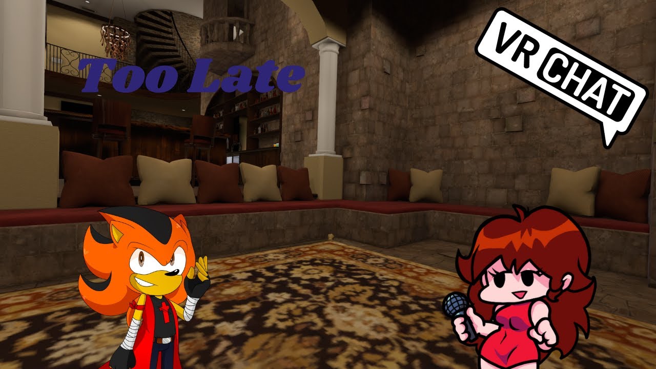 Too Late (VRChat #133)