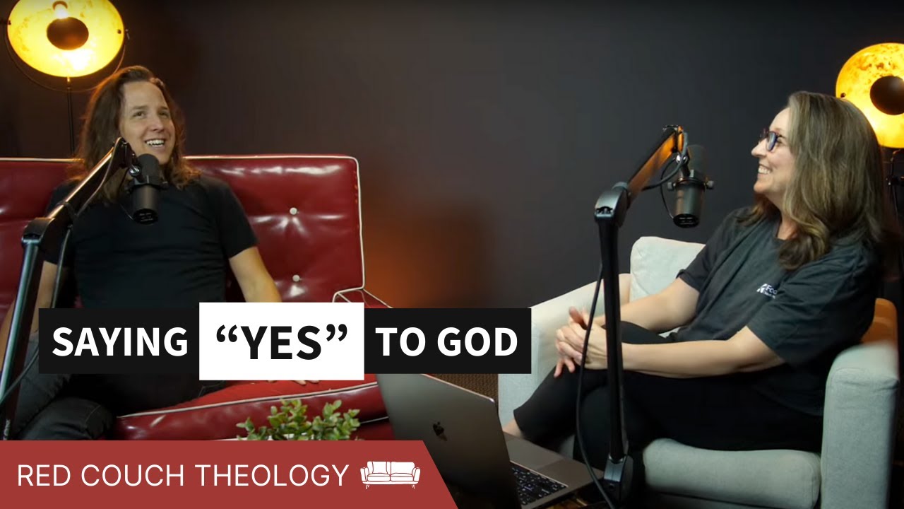 Saying "yes" to God | Red Couch Theology