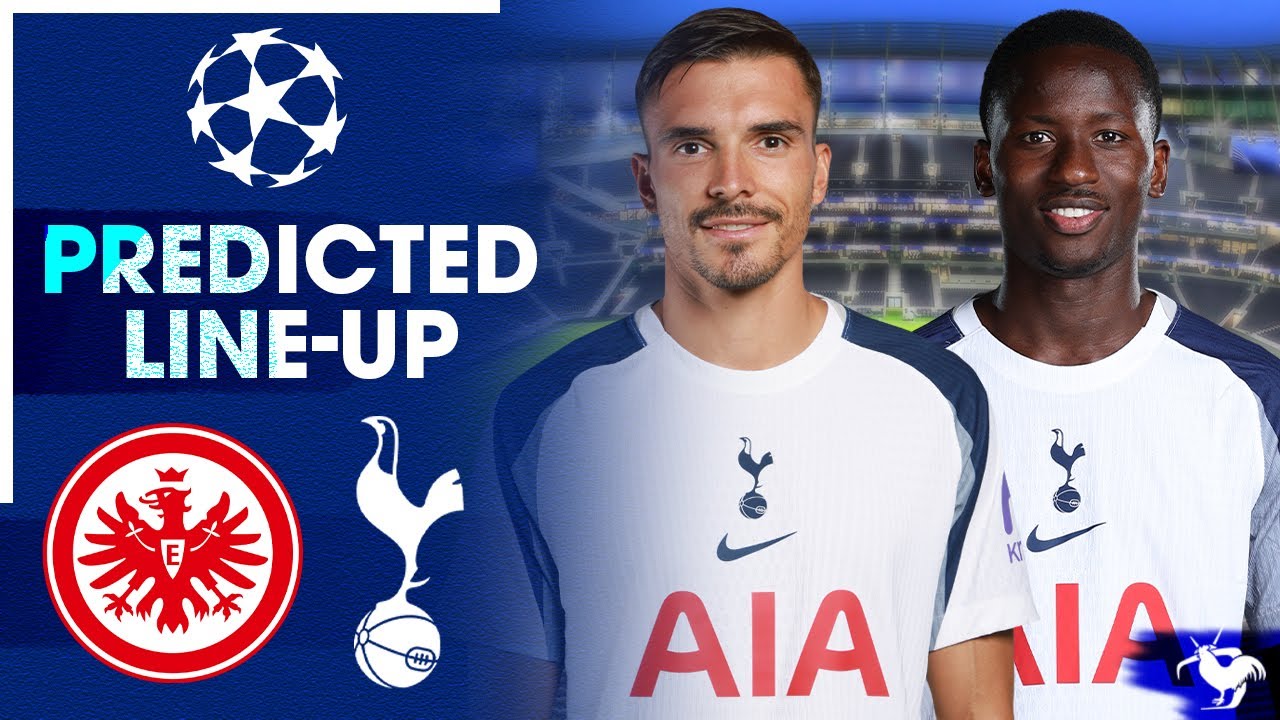 Who Will Start Vs Frankfurt?! [Frankfurt Vs Tottenham PREDICTED LINEUP]