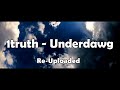 1truth  underdawg official music