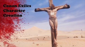 Conan Exiles Character creation