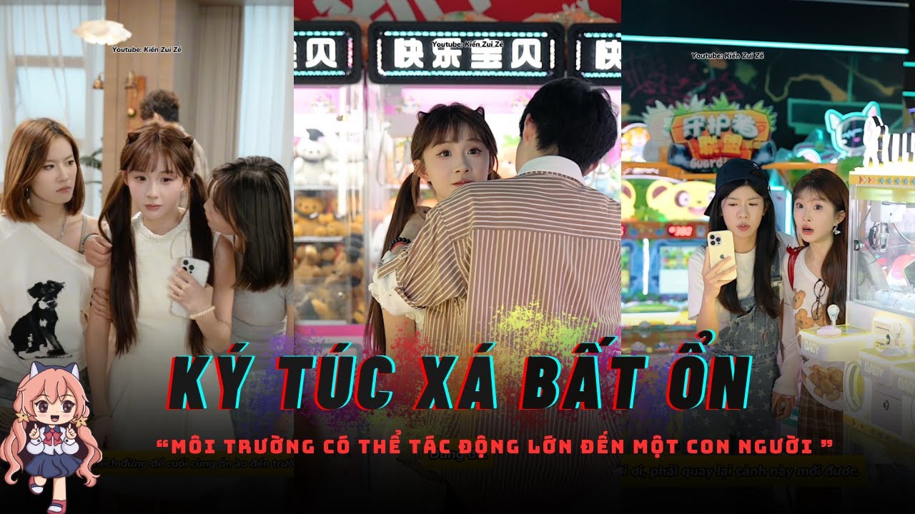 [TỔNG HỢP] Drama Ký Túc Xá Bất Ổn | Bài Học Cuộc Sống: Ở Gần Người Như Nào, Cuộc Đời Bạn Sẽ Như Vậy.