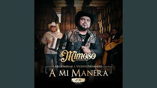 A Mi Manera - El Mimoso Luis Antonio López