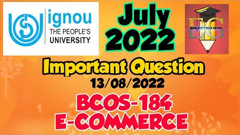 IGNOU || BCOMG || BCOS-184 E-COMMERCE || JULY 2022 || 2nd YEAR