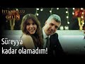 Süreyya Kadar Olamadım! - İstanbullu Gelin