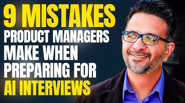 9½ Biggest Mistakes Product Managers Make in AI Interviews (and How to Fix Them)