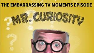 The Embarrassing TV Moments Episode | Mr. Curiosity screenshot 3
