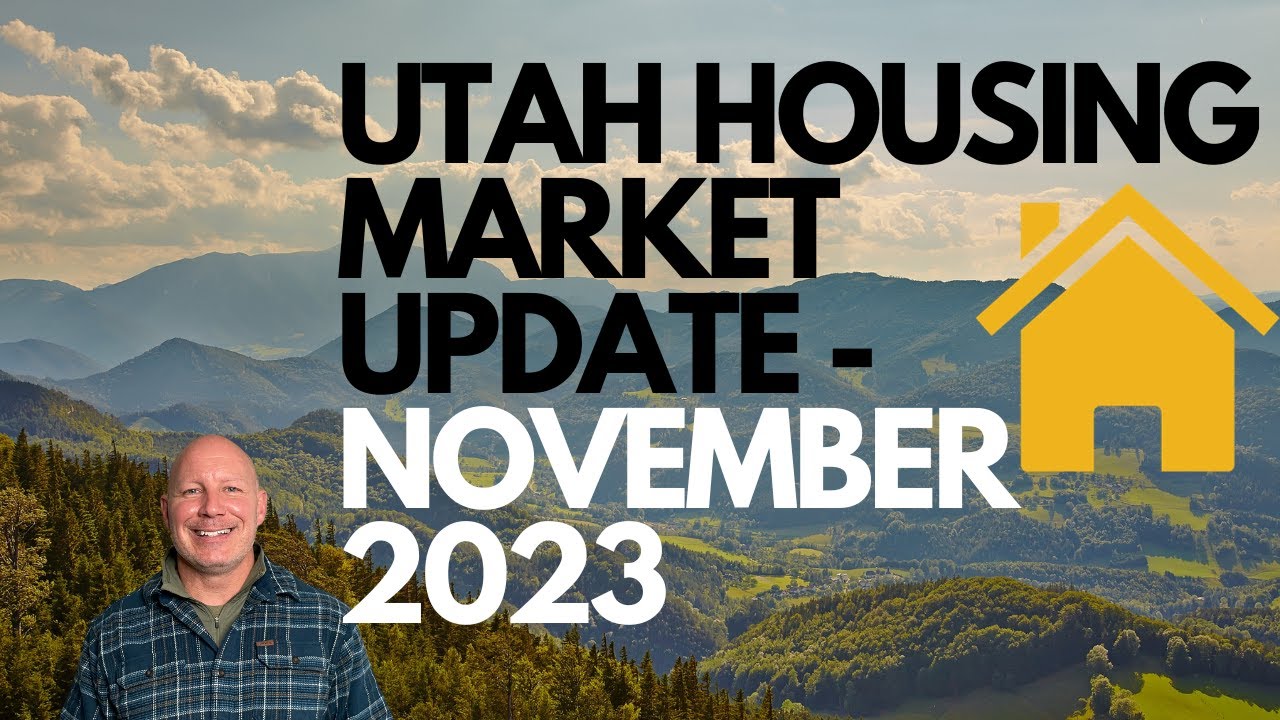 UTAH HOUSING MARKET UPDATE - NOVEMBER 2023 - YouTube
