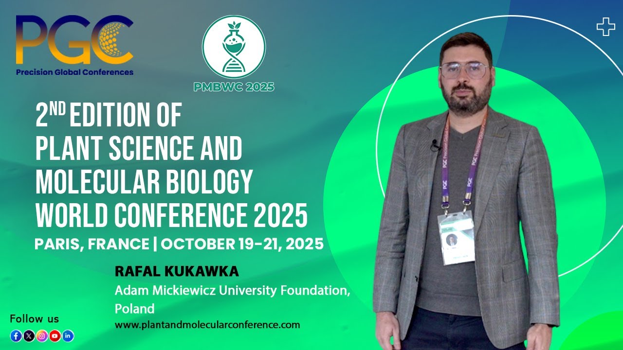 Rafal Kukawka - Testimonial at Plant Science and Molecular Biology World Conference 2025, Paris