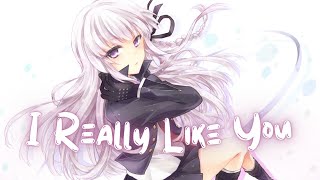 Nightcore - I Really Like You