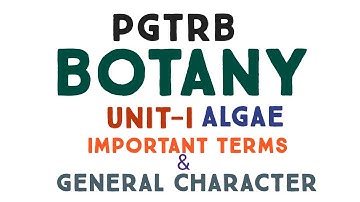 PG TRB BOTANY UNIT-1 ALGAE IMPORTANT TERMS AND GENERAL CHARACTER